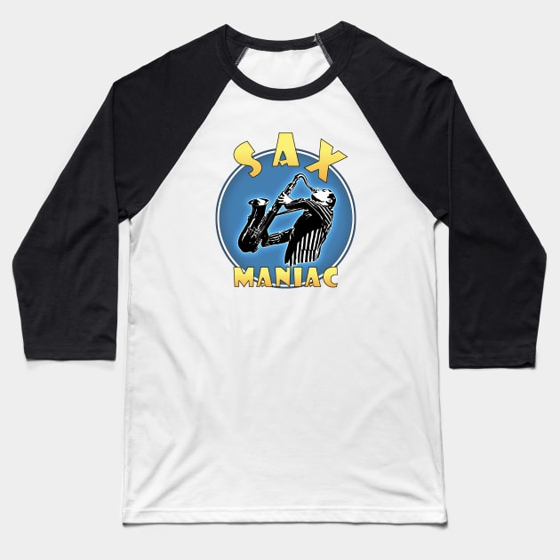 Sax Maniac Baseball T-Shirt by ranxerox79